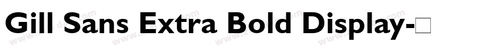 Gill Sans Extra Bold Display字体转换